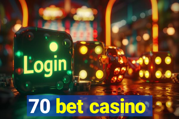 70 bet casino